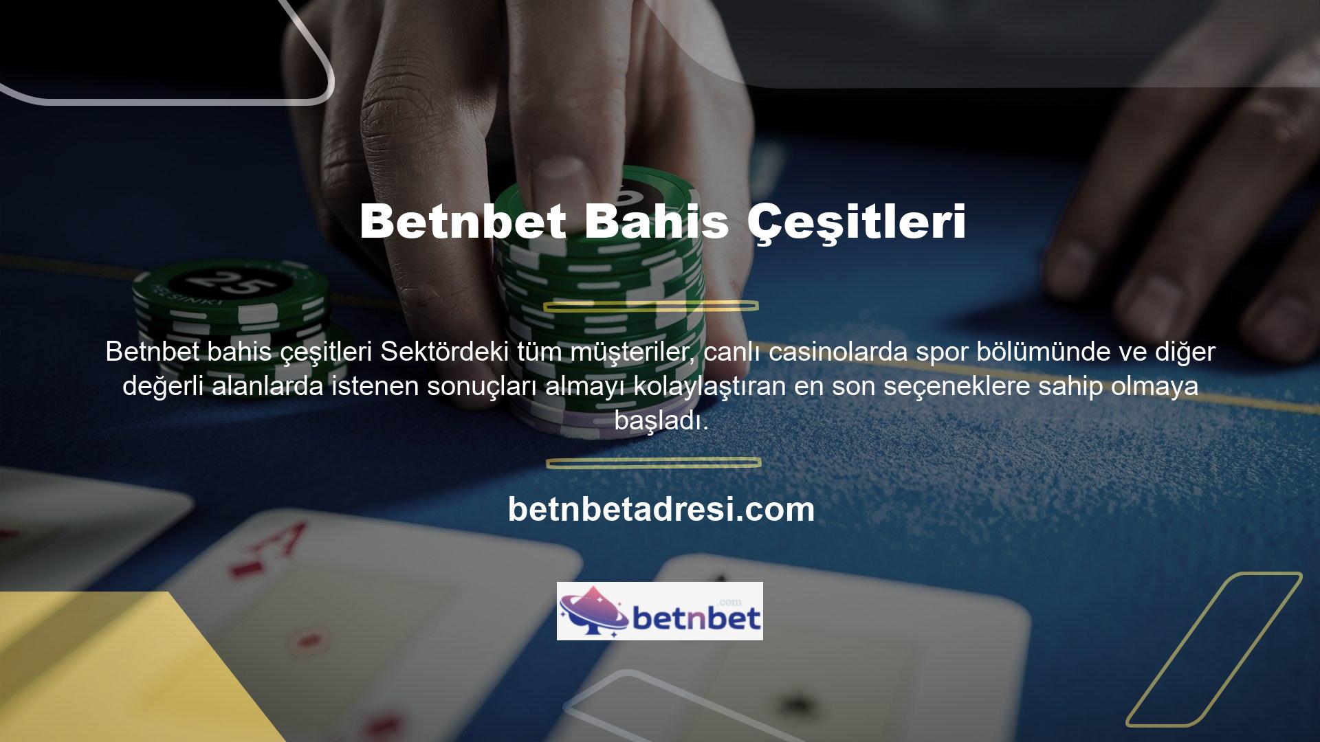 Şimdi Betnbet spor kitabı sayesinde canlı casino oyunları ve güncellenen kurum seçenekleri artık herkesin erişimine açık